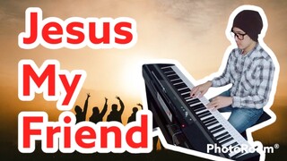 Jesus My Friend-PianoArr.Trician-PIanoCoversPPIA