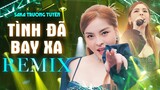Tình Đã Bay Xa Remix - Saka Trương Tuyền (Bản Đẹp) | Official Music Video