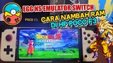 EGG NS EMULATOR SWITCH | HP POCO F3 Bisa Nambah RAM Tes Game Dragon Ball Z Kakarot