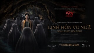 LINH HỒN VŨ NỮ 2: NGHI THỨC HỒI SINH | OFFICIAL TRAILER | DKKC: 07.06.2024