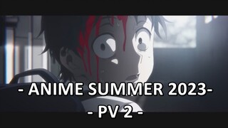 NEW ANIME SUMMER 2023 PV - 2