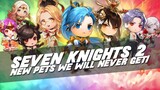 MORE L & L+ PETS ~which you & i cannot get 😰~ (Part 2) | Seven Knights 2