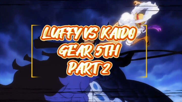 LUFFY GEAR 5TH VS KAIDO (PART 2)
