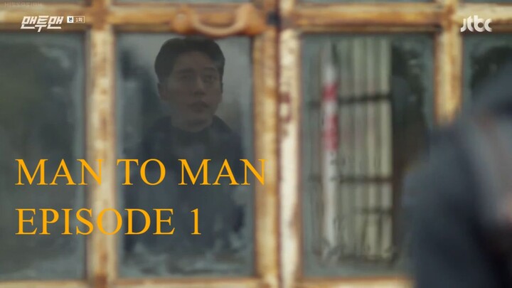 MAN TO MAN EPISODE 1