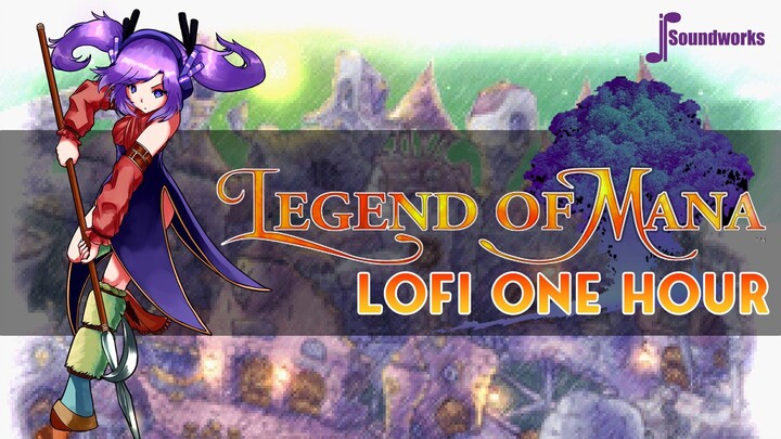 Bersantai Selama Satu Jam bersama Lofi Legend of Mana, Remasterednya sudah rilis loh...