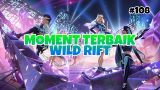 Moment Tebaik #108 | League Of Legends : Wild Rift Indonesia