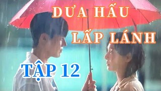 ReviewPhim:DƯA HẤU LẤP LÁNH TẬP 12 Cô gái trở về 1995 và phát hiện ra mối tình đầu của Mẹ mình là Bố