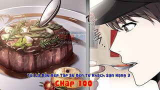 COI THƯỜNG ĐẦU BẾP TẬP SỰ ĐẾN TỪ KHÁCH SẠN HẠNG 3 VÀ CÁI KẾT | Chap 100 | Nấm & Mỡ Review