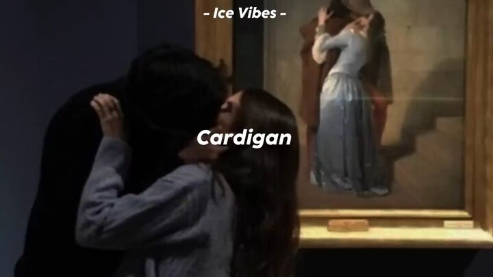 Cardigan by Taylor Swift (Tiktok Version) | Credits to: Ice Vibes on YouTube
