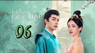 🇨🇳 06 Estranged Fall In Love 2023 [eng sub]