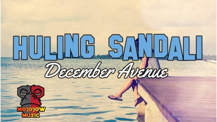 December Avenue - Huling Sandali (Lyric Video By Mojojow Music )