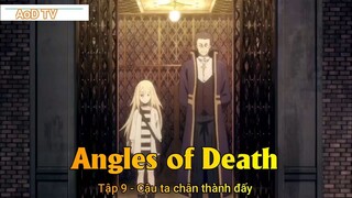 Angles of Death Tập 9 - Cậu ta chân thành đấy