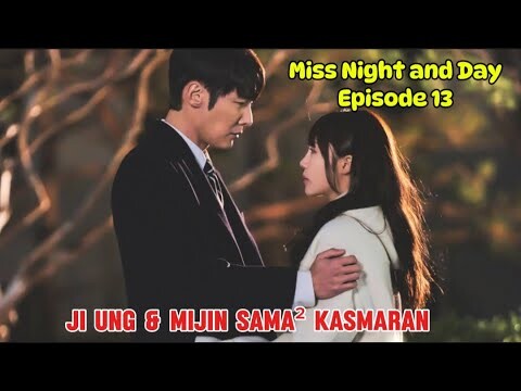 Miss Night and Day Episode 13 Preview ~ Ji Ung & Mijin Kasmaran