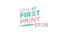 Love At First Paint EP.29