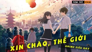 REVIEW PHIM ANIME XIN CHÀO THẾ GIỚI|| XUYÊN KHÔNG VỀ QUÁ KHỨ,  CHÀNG TRAI CÓ SỬA CHỮA ĐƯỢC LỖI LẦM?