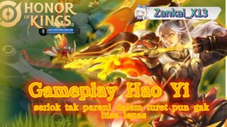 [Hok] Gameplay Hao Yi , serlok tak pateni, dalem turet pun tak jemput