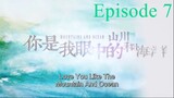 Love You Like Mountain and Ocean Episode 7 ENG Sub
