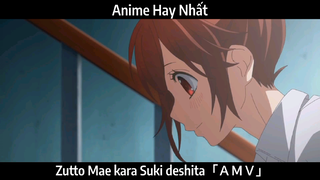 Zutto Mae kara Suki deshita「ＡＭＶ」Hay nhất