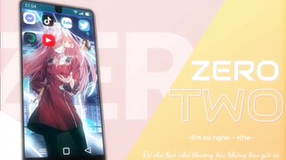 Zero two edit / Em có nghe - Kha ✔