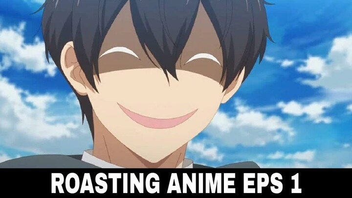 Sini Gua Roasting Anime Lu Eps 1
