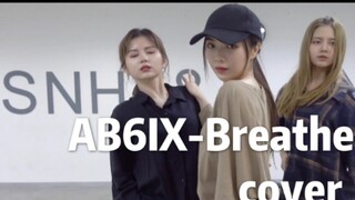 【SNH48 Yang Linyi】 AB6IX-Breathe cover เวอร์ชั่นห้องซ้อม