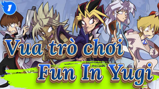 [Vua trò chơi!]Fun In Yugi_E1