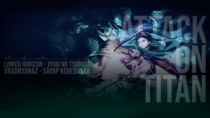 Jiyuu no Tsubasa (Indonesia Cover) OP 2 Attack on Titan / Shingeki no Kyojin