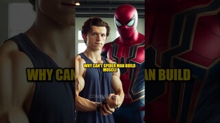 Why Can’t Spiderman Build Muscle?