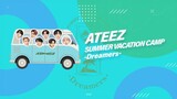 Ateez - Summer Vacation Camp 'Dreamers' 'Day 1' [2021.08.28]