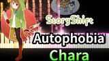 [StoryShift Chara] "Autophobia"
