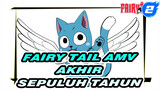 [Fairy Tail AMV] Akhir "Petualangan Sepuluh Tahun"_2