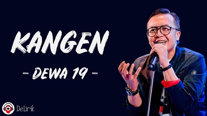 Kangen - Dewa 19 (Lirik Lagu)