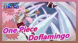 [One Piece] Doflamingo, Kamu Mengontrol Raja dan Menipu Orang Lain, Saatnya Menghukum