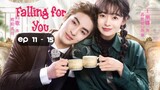[Ep 11 - 15] Falling for You (2023) Engs Sub