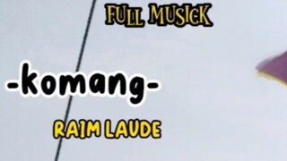 lagu komang raim laude