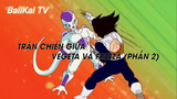 Dragon Ball Kai (Short Ep 41) - Vegeta x Freeza (Phần 2) #dragonballkai