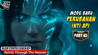 SEMAKIN OVER POWER DENGAN MODE BARU - Battle Through The Heavens Part 45