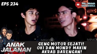 GENG MOTOR SEJATI! OKI DAN MONDY MAKIN AKRAB BARENGAN! - ANAK JALANAN 234