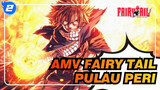 [AMV Fairy Tail] Epi! Pulau Peri_2
