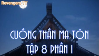 Cuồng Thần Ma Tôn Tập 8 Phần 1