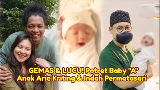 ALHAMDULILLAH LAHIR! GEMAS & LUCU! Potret Baby "A" Anak Arie Kriting & Indah Permatasari