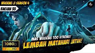 WUGENG X DEWA GONGGONG = OVERPOWER❗- Alur Cerita Wu Geng Ji Part 35