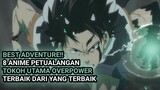 JANGAN REMEHKAN!! 8 Anime petualangan dengan tokoh utama overpower terbaik