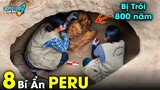 ✈️ Khám Phá 8 Bí Ẩn và Đáng Sợ Nhất Ở Peru Đến Nay Nhà Khoa Học Khảo Cổ Vẫn Chưa Có Lời Giải Đáp