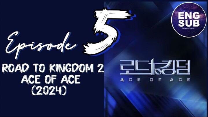 🇰🇷 KR SHOW | ROAD TO KINGDOM 2 : ACE OF ACE (2024) - Episode 5 FULL ENG SUB (1080p)