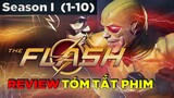 (Tập 1-10) Toàn bộ THE FLASH SS1 trong 30 phút | Tóm Tắt Recap The Flash Season 1