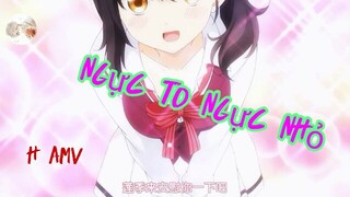 Ngực To Ngực Nhỏ [AMV]