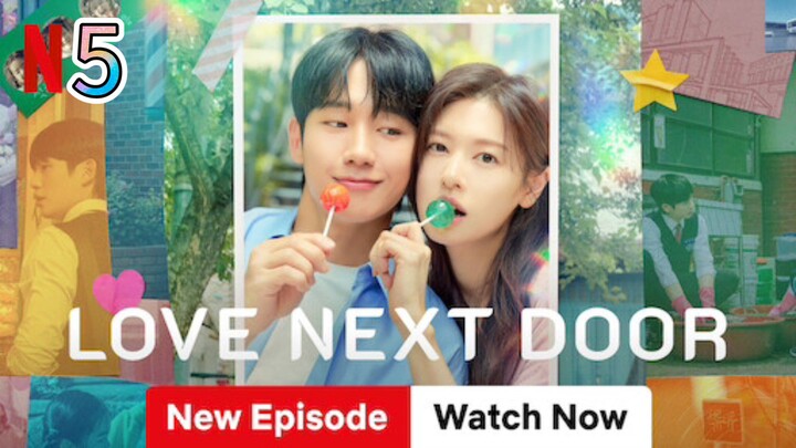 🇰🇷EP. 5 LOVE NEXT DOOR (2024) [ENG SUB] NETFLIX SERIES | Comedy, Romance, Childhood