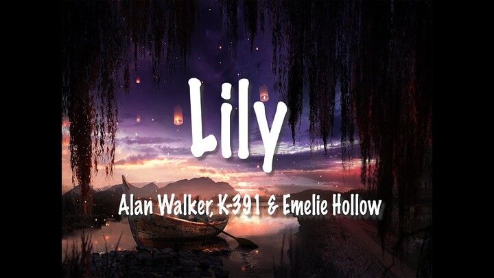 Alan Walker, K-391 & Emelie Hollow - Lily ( Lyrics )