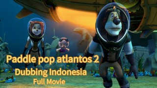 Paddle pop atlantos 2 full movie dubb Indonesia